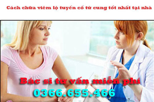 Cách chữa viêm lộ tuyến cổ tử cung tốt nhất