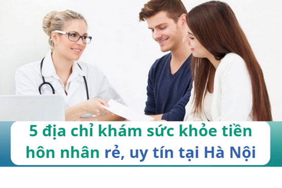 địa chỉ khám sức khỏe tiền hôn nhân uy tín tại Hà Nội