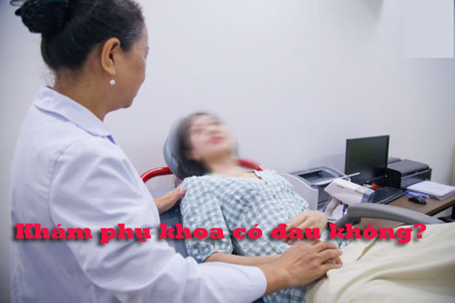 khám phụ khoa có đau không